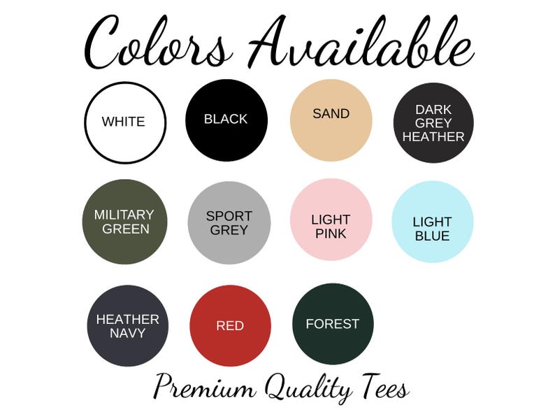 May include: Image displaying a color chart for t-shirts, with the text "Colors Available" in a script font. The chart includes circles with colors like white, black, sand, and light pink. The text "Premium Quality Tees" is at the bottom.
