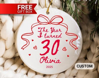 30th Birthday Ornament Personalized 2025 Year I Turned 30 Christmas Keepsake Women Custom Thirtieth Winter Bday Gift for Wife Coquette Her