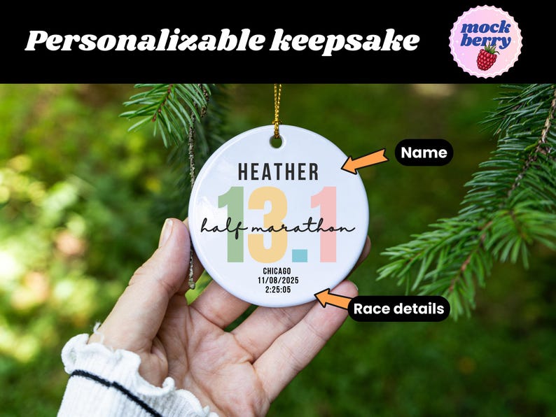 May include: A white, round ceramic ornament with the text "Personalizable keepsake." The ornament features the name "Heather" above the numbers "13.1 half marathon." Race details include the date and time.