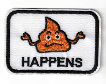 Sh*t Poop Stuff Happens Oh Well 3.5in Embroidered Iron-on Patch