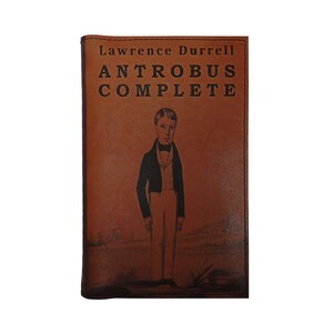 Antrobus Complete by Lawrence Durrell - Leather Covered, Wood Hardback Book, Personalized Limited Edition Gift