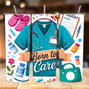 Nurse Tumbler Wrap PNG: Born to Care Medical Sublimation Design (Digital Download)