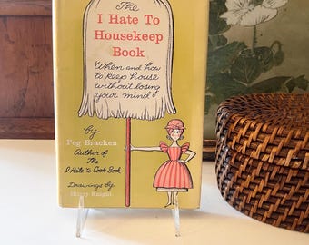 Vintage 1962 “I Hate To Housekeep Book”, Peg Bracken, First Edition,