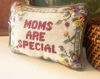 Vintage Needlepoint "Moms Are Special" Small Throw Pillow, Gift For Mother's Day, NOS Accent Pillow