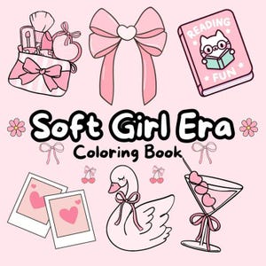 Könnte beinhalten: Eine rosa Illustration mit verschiedenen niedlichen Elementen. Dazu gehören eine Make-up-Tasche, eine große Schleife, ein Buch mit einer lesenden Katze, zwei Polaroidfotos mit Herzen, ein Schwan und ein Martiniglas. Der Text "Soft Girl Era Coloring Book" ist ebenfalls vorhanden.