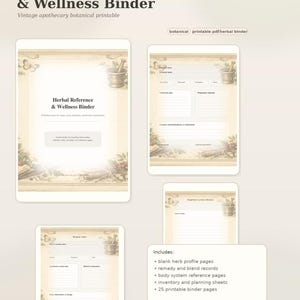 May include: A vintage-style printable Herbal Reference & Wellness Binder. The design features botanical illustrations and text. Includes blank herb profile pages, remedy records, body system reference pages, inventory sheets, and 25 printable pages.