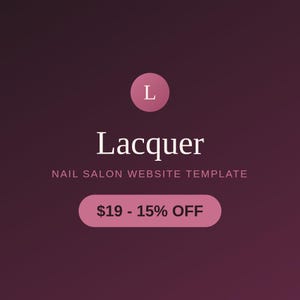 May include: A digital graphic featuring a dark purple gradient background with a pink circle containing the letter L at the top. Below this, the text reads Lacquer, NAIL SALON WEBSITE TEMPLATE, and a pink pill-shaped button with the text $19 - 15% OFF.