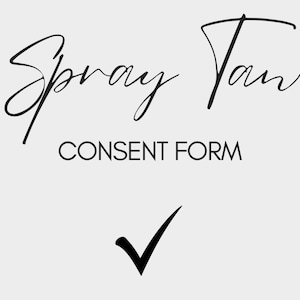 Könnte beinhalten: Ein Dokument mit der Überschrift Spray Tan CONSENT FORM, einem schwarzen Häkchen-Symbol und dem Text DOWNLOAD AND PRINT A STANDARD CONSENT FORM in schwarzer Schrift auf hellgrauem Hintergrund für professionelle Schönheitsunterlagen.