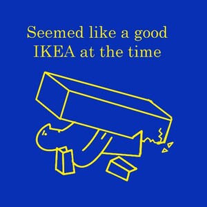 ETSY EXCLUSIVE Seemed like a good Ikea at the time unisex IKEA t-shirt image 2