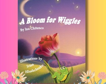 Op de afbeelding: Kinderboekcover getiteld "A Bloom for Wiggles" door Ina Chitenco, met illustraties van Irina Hlushchenko. De cover toont een rode tulp met een groene rups, een halve maan en sterren tegen een paarse en oranje zonsondergang.
