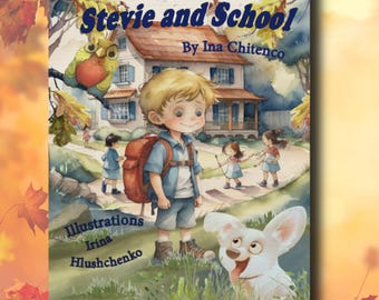 Könnte beinhalten: Kinderbuchcover mit dem Titel "Stevie and School" von Ina Chitenco. Die Aquarellillustration zeigt einen jungen Mann mit Rucksack, einen weißen Hund und ein Haus. Die Illustrationen des Buches stammen von Irina Hlushchenko.