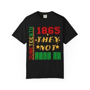 Juneteenth 1865 T-shirt - They Not Like Us T-shirt - Black History Month Tee - Independence Day Shirt - Afro Juneteenth design