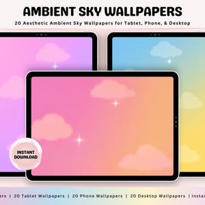May include: Three digital tablets displaying aesthetic ambient sky wallpapers. The screens feature pastel gradients with clouds and stars. Text at the top reads "AMBIENT SKY WALLPAPERS". A round sticker says "INSTANT DOWNLOAD".