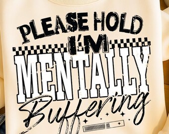 Mentally Buffering Sarcastic PNG, Mental Health Design (Digital Download)