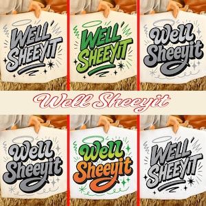 Puede incluir: Seis carteles que muestran la frase "Well Sheeyit" en varias combinaciones de colores. Los carteles están sostenidos por una persona. El texto está en una fuente estilizada con un halo y un diseño de estrella.