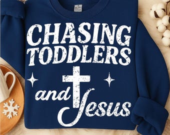 Christian Mom SVG PNG: Chasing Jesus and Toddlers Design (Digital Download)