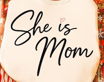 She Is Mom SVG: Motherhood Shirt Design (Digital Download)