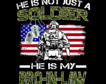 He is not just a soldier he is my brother in law vector PNG SVG PDF file