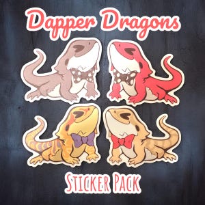 May include: A sticker pack featuring four cartoon bearded dragons, each wearing a bow tie. The dragons are in shades of brown, red, and yellow. The text "Dapper Dragons" and "Sticker Pack" are in red and white.