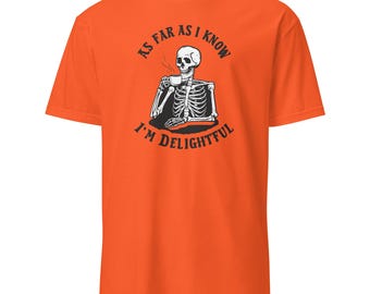 Funny Skeleton Halloween T-Shirt, Delightful Sarcastic Humor Tee