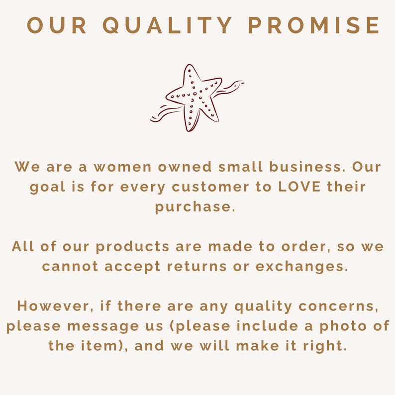 May include: Text on a beige background reads "OUR QUALITY PROMISE" above a starfish illustration. The text below states the business is women-owned, aims for customer satisfaction, and handles quality concerns with photo evidence.