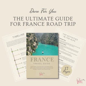 May include: A travel guide titled "France Travel Guide" with a photo of a turquoise river and mountains. The guide includes a timeline and top activities in the Alps. The cover text reads "Done For You" and "The Ultimate Guide for France Road Trip."
