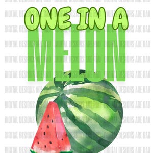 One in a Melon PNG for sublimation, watermelon birthday digital design, one in a melon digital download, watermelon family birthday shirt