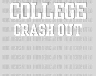 College Crash Out Digital Design, PNG, Sublimation, Tshirt art