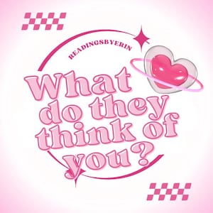 May include: A pink and white graphic design featuring the text "What do they think of you?" in a bubble font. The design includes a heart with a ring around it and the text "READINGSBYERIN".