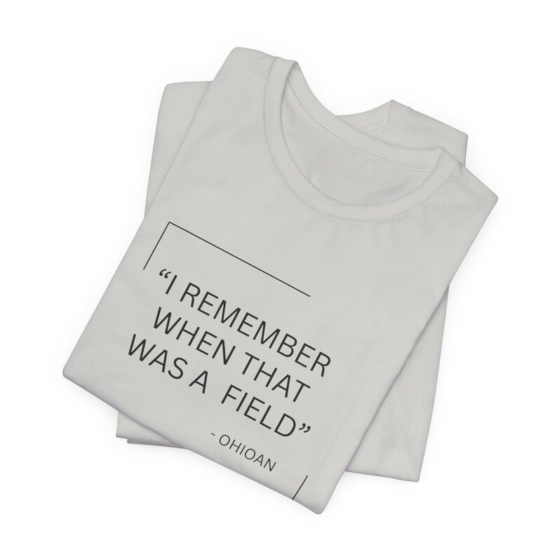 I Remember When That Was a Field Unisex Tee, Nostalgic Shirt, Gift for Nature Lovers, Casual Outfit, Summer Essential afbeelding 3