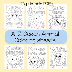May include: A collection of six black and white printable coloring sheets featuring ocean animals. Each sheet has an animal and the letter it starts with. The text reads "26 printable PDFs" and "A-Z Ocean Animal Coloring sheets".
