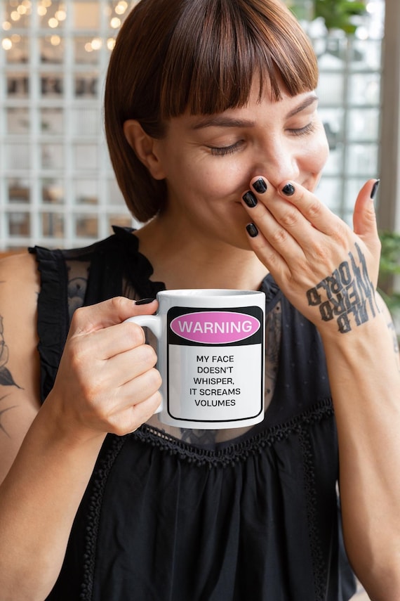 Funny Attitude Mug My Face Screams Volumes Hilarious Coffee Cup for Work, Friends, or Your Resting Sass Face
