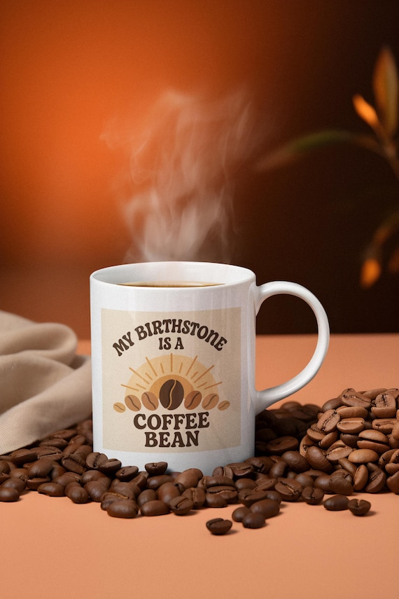Coffee Bean Birthstone Mug Funny Coffee Lover Gift