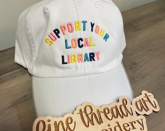Ladies Support Your Local Library  Baseball Cap Hat LEATHER strap Mom Mother Teacher Book Club Worm Reading One More Chapter Nerd Gift
