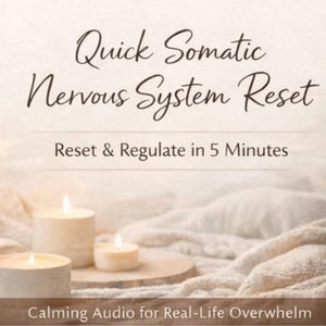 May include: Image features three lit candles of varying sizes on a wooden surface, set against a soft, textured background. Text reads "Quick Somatic Nervous System Reset," "Reset & Regulate in 5 Minutes," and "Calming Audio for Real-Life Overwhelm."