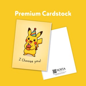 May include: A yellow birthday card with a cartoon Pikachu holding a cupcake. The text "I Choose you!" is below the image. The words "Premium Cardstock" are at the top. The back of the card is plain white.