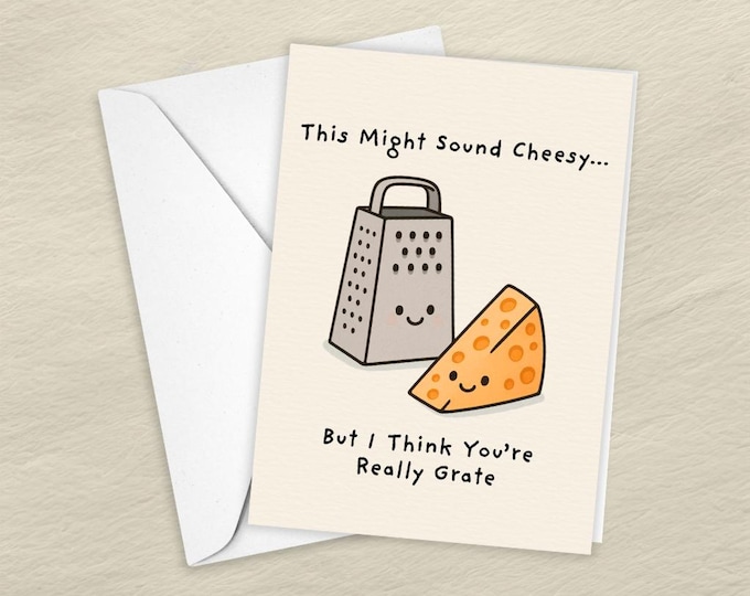 Funny Cheese Pun Greeting Card – “I Think You’re Really Grate”