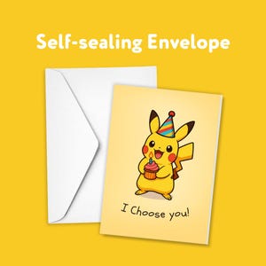 May include: A white self-sealing envelope beside a yellow greeting card with a cartoon Pikachu holding a cupcake with a lit candle. The card reads "I Choose you!" and Pikachu wears a party hat.