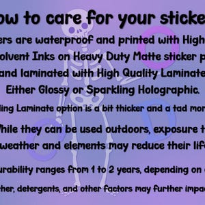 May include: Text on a purple gradient background reads "How to care for your stickers." The text describes the stickers as waterproof, printed with high-quality inks, and laminated. It also mentions outdoor durability and factors that may impact longevity.