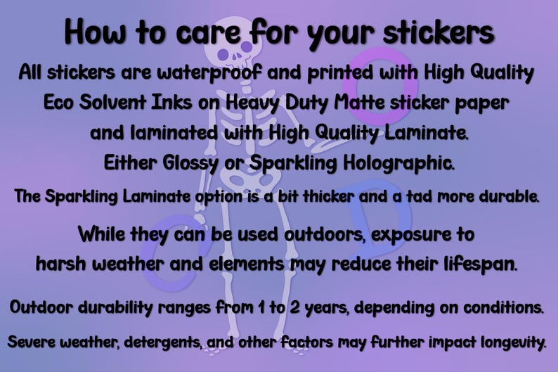 May include: Text on a purple gradient background reads "How to care for your stickers." The text describes the stickers as waterproof, printed with high-quality inks, and laminated. It also mentions outdoor durability and factors that may impact longevity.
