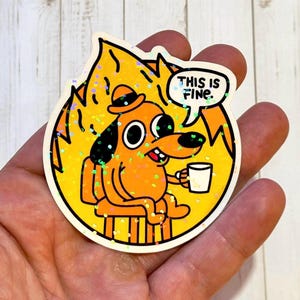 This is fine sticker, dumpster fire sticker, funny coffee sticker, dog on fire, fire sticker, kindle sticker, funny sarcastic quote sticker