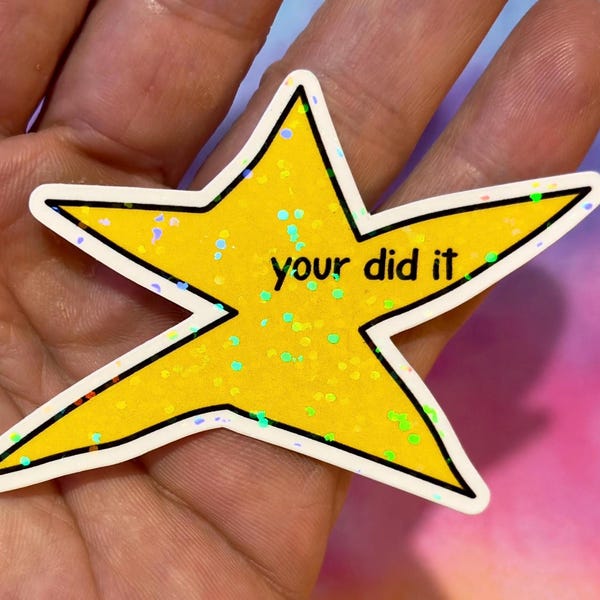 Your did it Aufkleber, lustiger Aufkleber, lustiger Meme Aufkleber, Aufkleber für psychische Gesundheit, Geschenk für den besten Freund, Sternaufkleber, Sarkastischer Humor, Planer