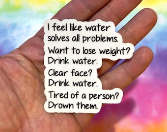 Ik heb het gevoel dat water alle problemen oplost, donkere humor, grappige en trendy meme, hydratatieherinnering, Snarky, planner