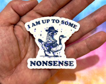 I Am Up to Some Nonsense – Funny Raccoon Vinyl Sticker | Meme, Snarky Mental Health Humor, Planner
