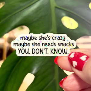 Maybe She Needs Snacks: Sarcastic Quote, Waterproof Vinyl, funny and trendy meme, adult humor, sarcastic mental health, snarky, moody