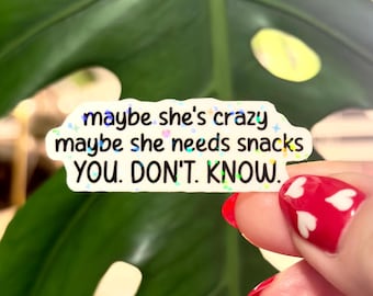 Maybe She Needs Snacks: Sarcastic Quote, Waterproof Vinyl, funny and trendy meme, adult humor, sarcastic mental health, snarky, moody