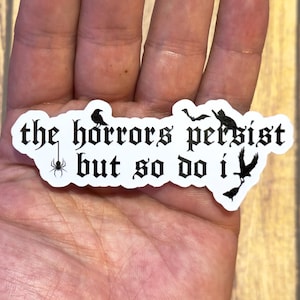Pegatina "Los horrores persisten, pero yo también", pegatina de salud mental, regalo de autocuidado, sensibilidad, confianza en uno mismo, autopositividad, soy suficiente