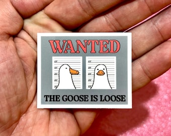 WANTED The Goose is Loose: Funny Trendy Meme, Sarcastic Mental Health, Planner, Animal Sticker