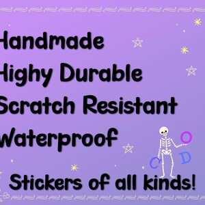 May include: A purple background with the words "Handmade, Highy Durable, Scratch Resistant, Waterproof, Stickers of all kinds!" in black. A skeleton figure holds letters. Decorative stars and floral border.
