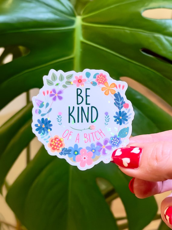 Be Kind, funny and trendy meme, self-care, floral sticker, sarcastic mental health humor, planner